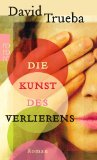 Buch des spanischen Autors David Trueba, Titel: Die Kunst des Verlierens